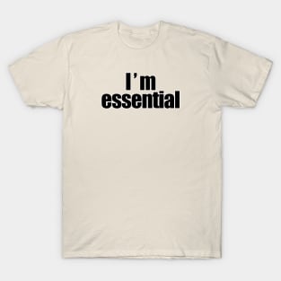 I'm Essential T-Shirt